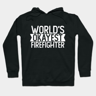 World's Okayest Firefighter T shirt Firefighter Gift Hoodie